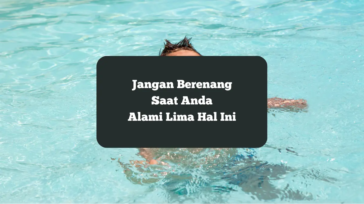 Ilustrasi berenang. Jangan berenang saat alami lima hal ini.