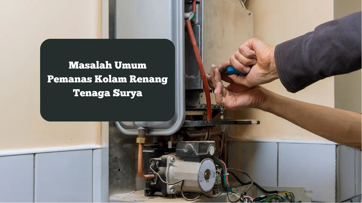 Ilustrasi memperbaiki pemanas kolam renang. Ini masalah umum pada pemanas kolam renang tenaga surya.