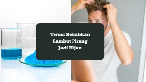 Ilustrasi terusi dan rambut pirang. Bisa sebabkan berubah warna jadi hijau.