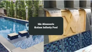 Ini ide aksesoris kolam renang infinity pool yang bisa anda gunakan.