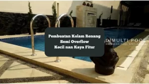 Hasil akhir pembuatan kolam renang semi overflow Bapak Ronnie di Bogor.