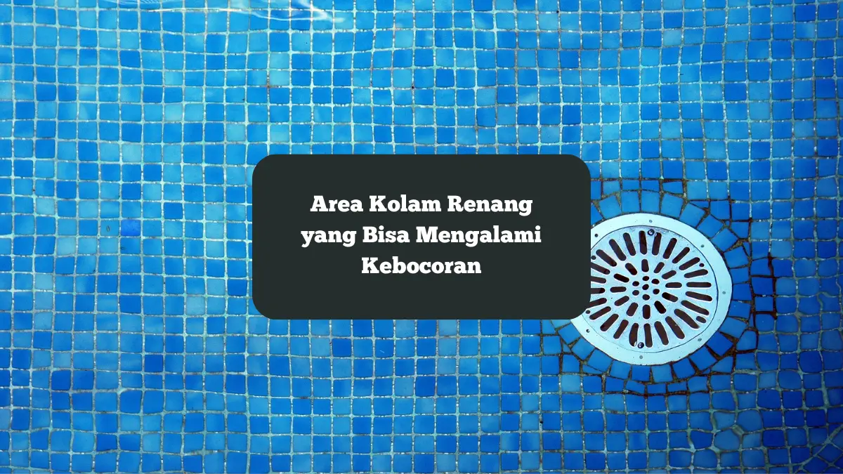 Ilustrasi main drain, salah satu area kolam renang yang bisa mengalami kebocoran.