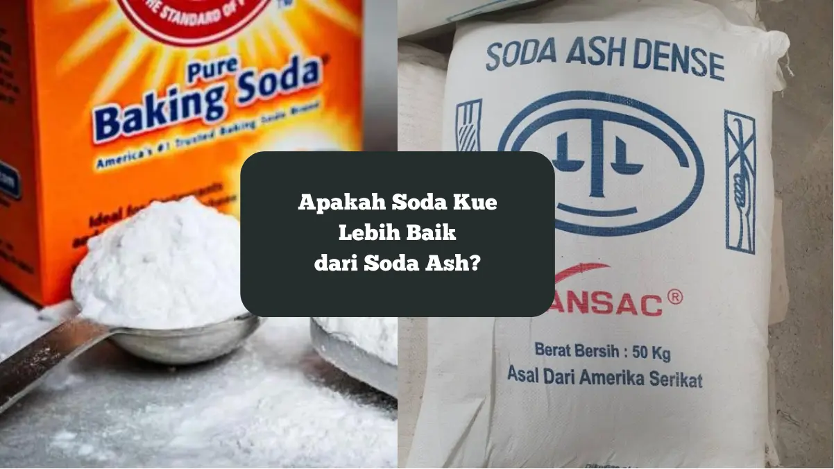 Ilustrasi soda kue dan soda ash. Apakah soda kue lebih baik dari soda ash.