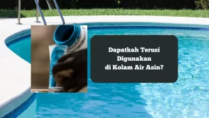 Ilustrasi terusi dan kolam renang air asin. Bisakah digunakan?