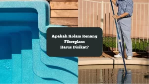Kolam renang fiberglass. Apakah harus disikat?