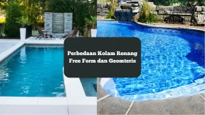 Kolam renang free form dan geometris. Ini perbedaan keduanya.