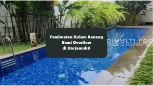 Hasil akhir pembuatan kolam renang di Harjamukti Depok. Begini prosesnya.