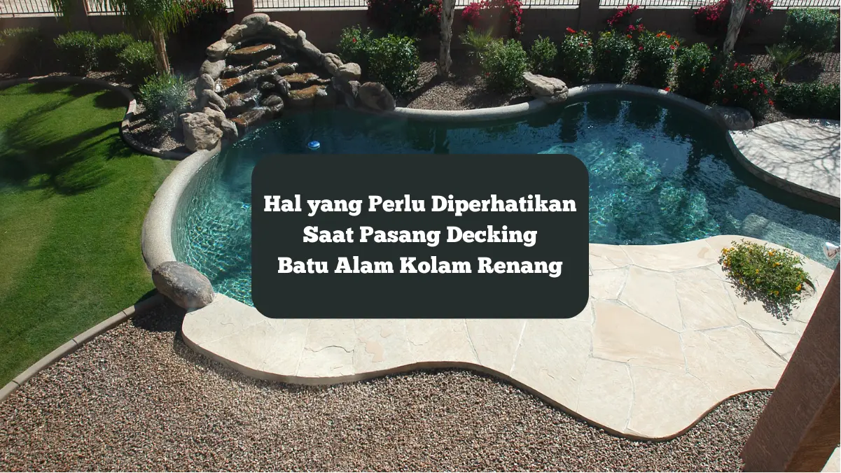 Ilustrasi decking batu alam kolam renang. Ini yang perlu diperhatikan saat memasangnya.
