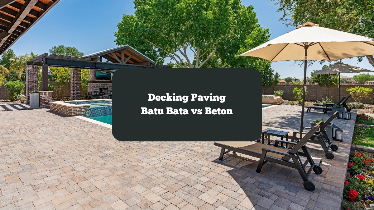 Ilustrasi decking paving kolam renang. Mana lebih baik antara batu bata vs beton.