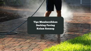 Ilustrasi membersihkan decking paving. Ini tips yang bisa dilakukan.