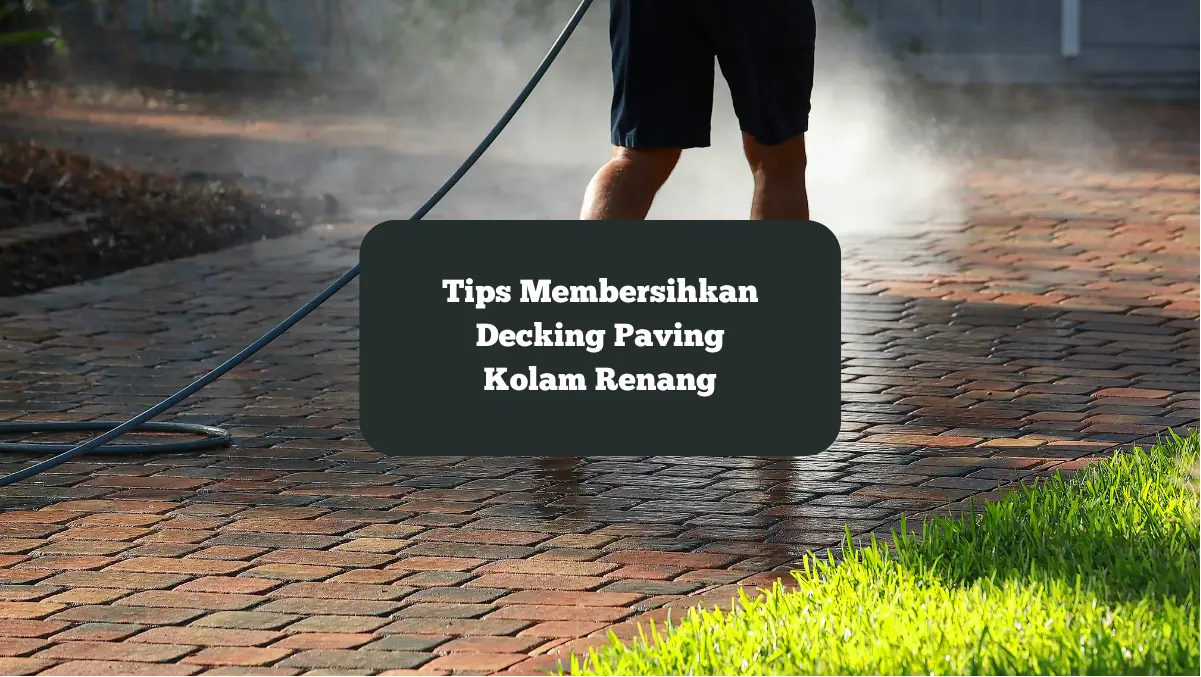 Ilustrasi membersihkan decking paving. Ini tips yang bisa dilakukan.