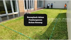 Ilustrasi pembuatan Bowplank Kolam Renang.