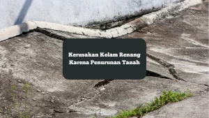 Ilustrasi penurunan tanah. Ini bisa jadi penyebab kebocoran.