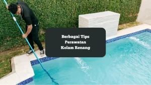 Ilustrasi perawatan kolam renang. Ini berbagai tips yang bisa dilakukan.