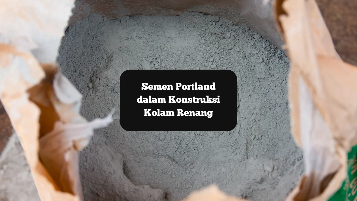 Ilustrasi semen portland. Begini penggunaan dalam konstruksi kolam renang.
