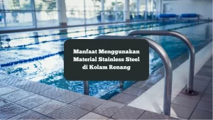 Ilustrasi tangga menggunakan material stainless steel di kolam renang. Ini manfaat yang bisa didapat.