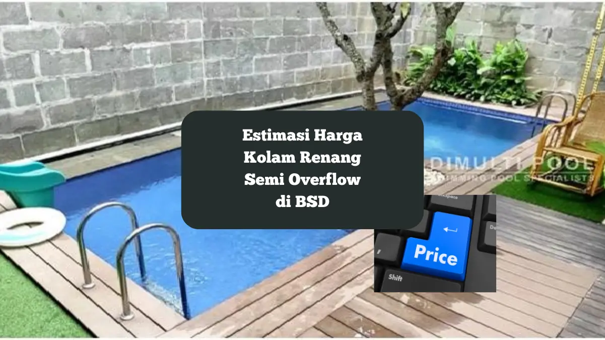 Kolam Renang Semi Overflow Bapak Wisudawan di BSD. Segini Estimasi Harga Pembuatannya.