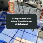 Pembuatan kolam arus milik Ibu Monica di Sukabumi. Berapa harga membuatnya.