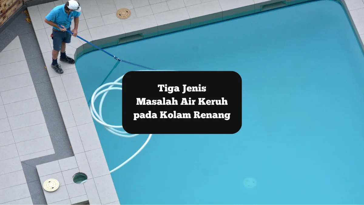 Ilustrasi air kolam renang keruh. Apa saja jenis kekeruhan di air kolam renang?