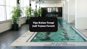 Ilustrasi kolam terapi. Ini tips biar jadi tujuan favorit.