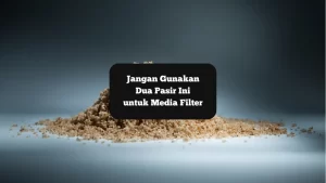 Ilustrasi pasir untuk media filter kolam renang. Jangan gunakan dua pasir ini.