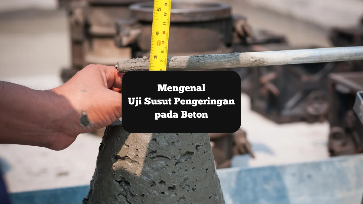 Ilustrasi uji susut pengeringan beton. Mari kita pelajari.