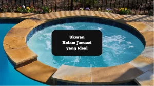 Salah satu bentuk kolam jacuzzi. Ini ukuran jacuzzi yang ideal.