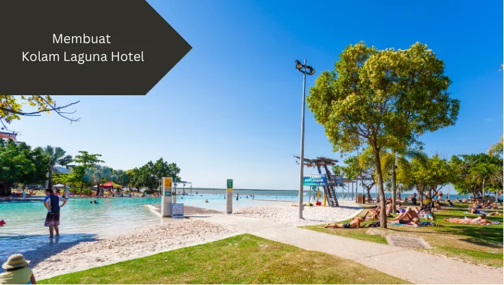 Ilustrasi kolam laguna. Ini kelebihan membuat kolam laguna hotel.