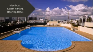 Ilustrasi kolam renang rooftop hotel. Ini kelebihannya.