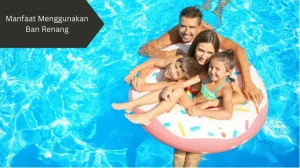 Ilustrasi aplikasi manfaat menggunakan ban renang. Ini penjelasannya.