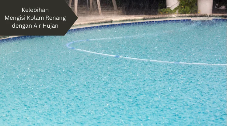 Hujan di kolam renang. Ini kelebihan mengisi kolam renang dengan air hujan.
