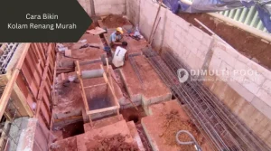 Pembuatan kolam renang. Begini cara bikin kolam renang murah.