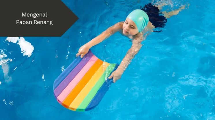 Ilustrasi papan renang. Ini jenis hingga tips memilihnya.