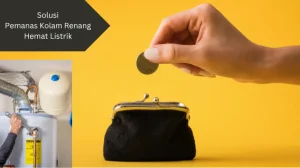 Ilustrasi pemanas dan hemat uang. Ini solusi pemanas kolam renang hemat listrik yang bisa anda gunakan.