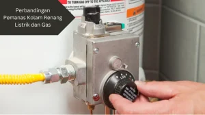 Ilustrasi pemanas gas. Ini perbandingan pemanas kolam renang listrik dan gas.