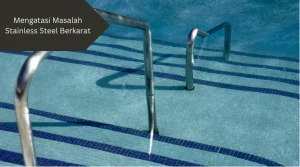Ilustrasi tangga kolam renang. Begini cara mengatasi masalah peralatan stainless steel berkarat.