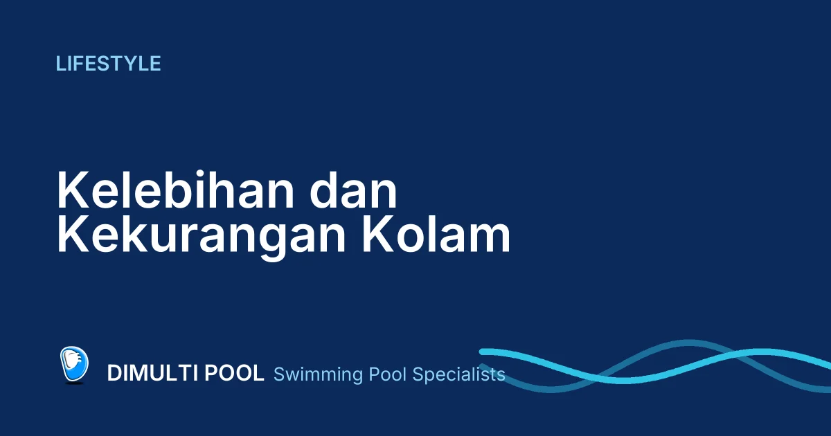 Kelebihan dan Kekurangan Kolam Renang Air Panas