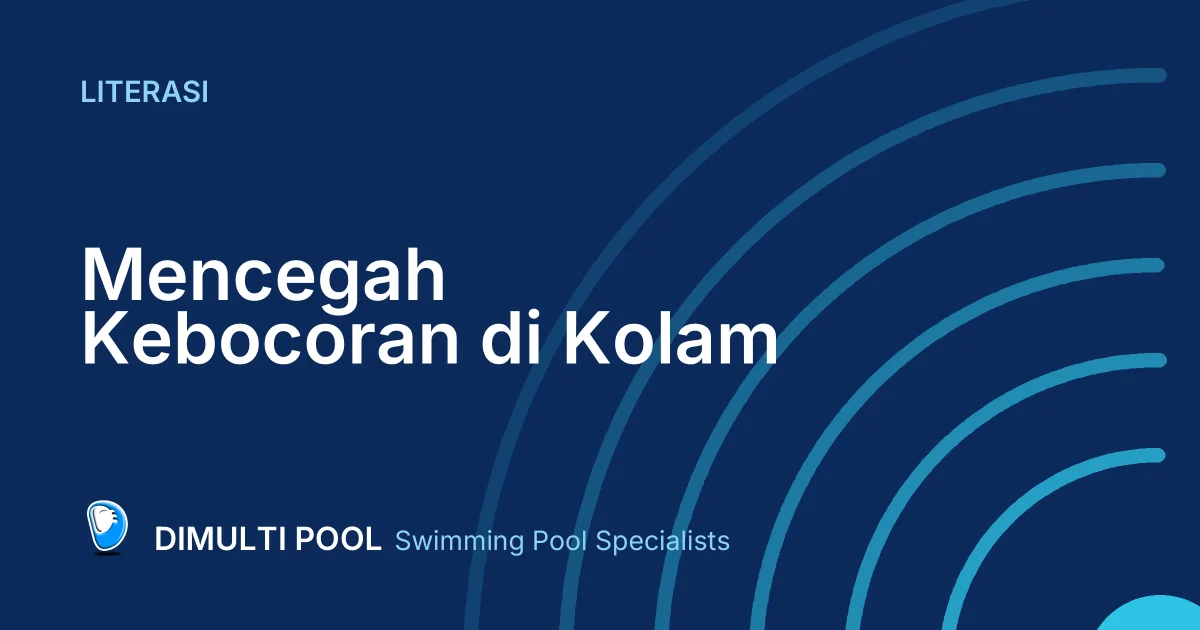 Tips Mencegah Kebocoran di Kolam Renang Umum