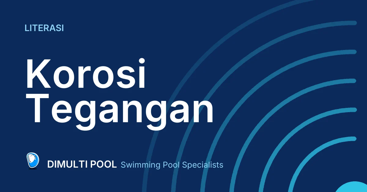 Korosi Tegangan Pada Peralatan Kolam Renang Bahan Stainless Steel