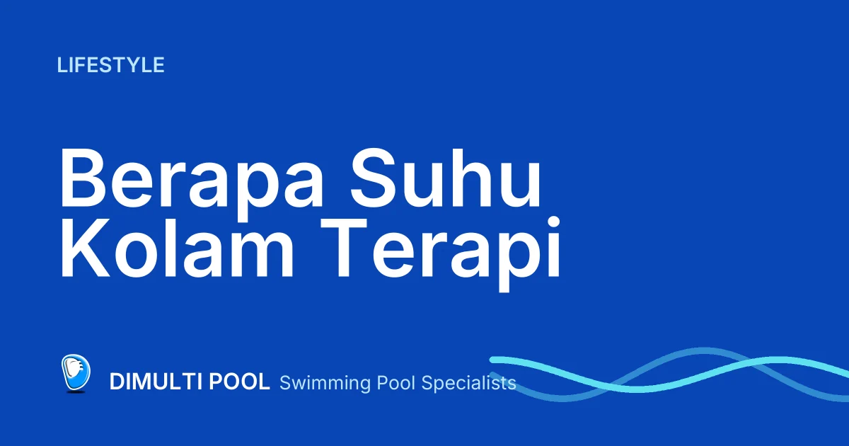 Berapa Suhu Kolam Terapi yang Ideal?