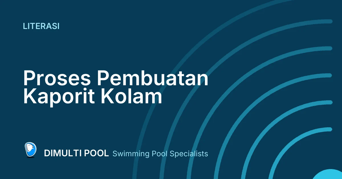 Dimulti Literasi: Begini Proses Pembuatan Kaporit Kolam Renang