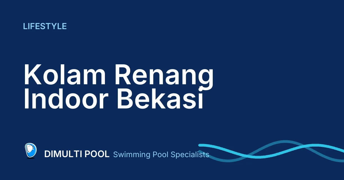 Rekomendasi Kolam Renang Indoor Bekasi yang Cocok untuk Anak