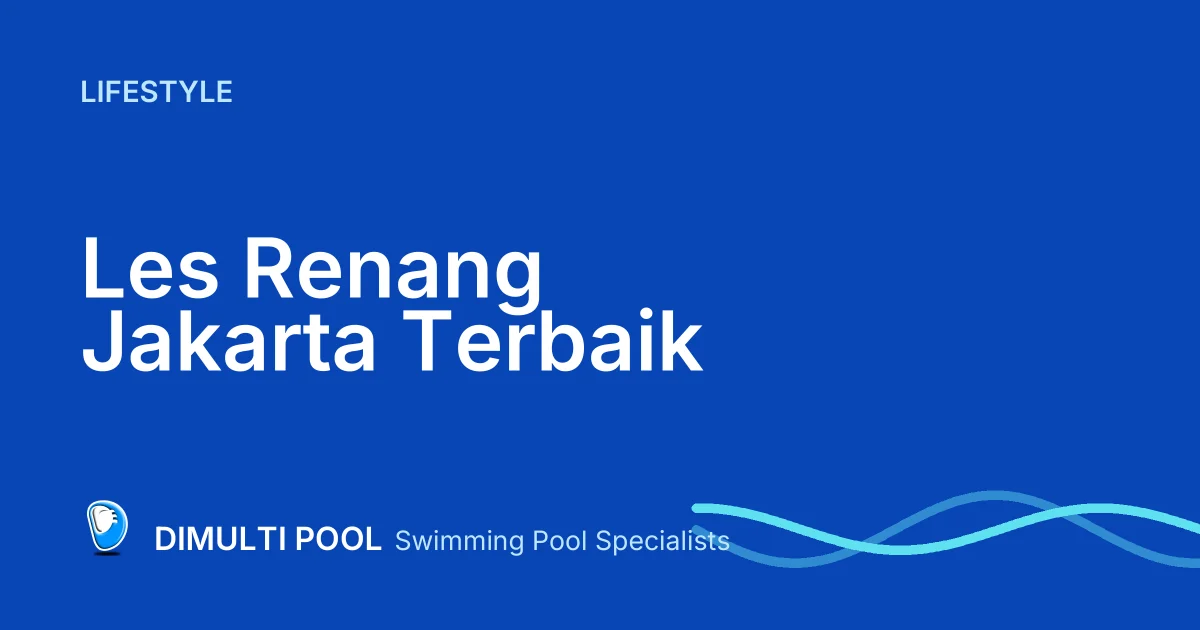 Rekomendasi 7 Les Renang Jakarta Terbaik, Ini Daftarnya