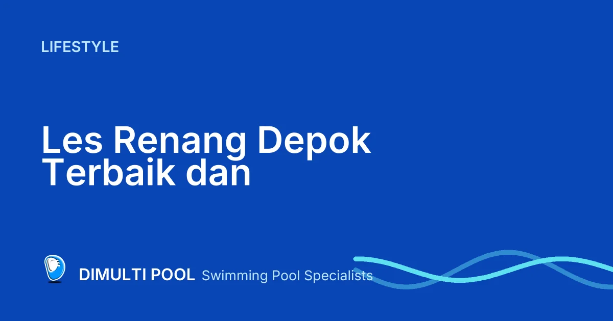 Rekomendasi 3 Les Renang Depok Terbaik dan Harganya